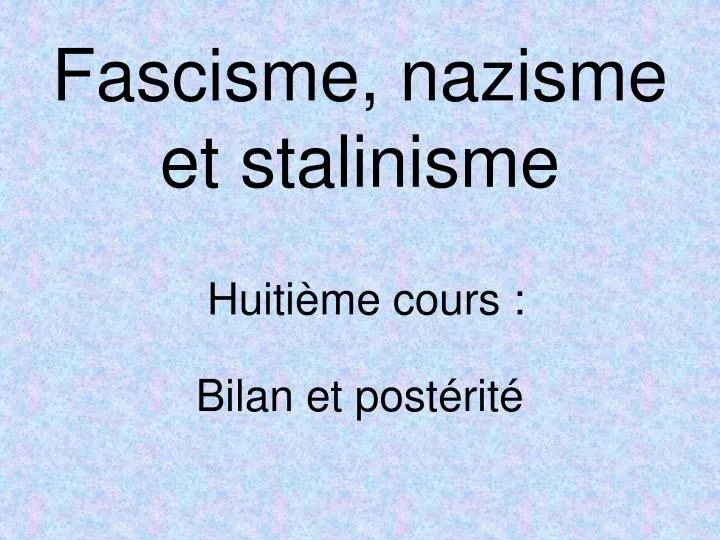 fascisme nazisme et stalinisme