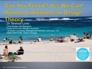 Can You Feel it? Yes We C an! Human Limitations in Design Theory