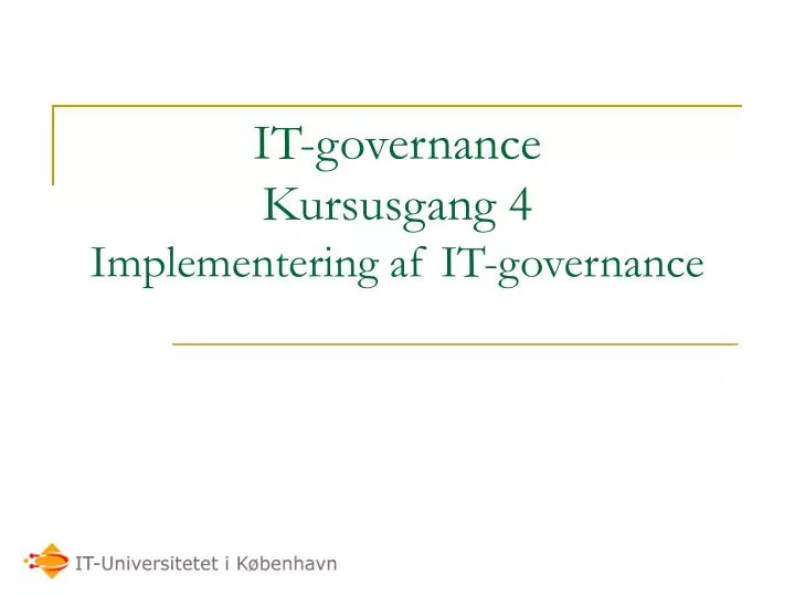 it governance kursusgang 4 implementering af it governance