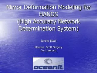 Mirror Deformation Modeling for HANDS (High Accuracy Network Determination System) Jeremy Steel Mentors: Scott Gregory C