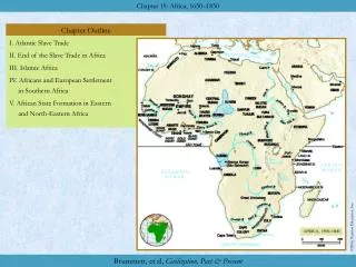 I. Atlantic Slave Trade II. End of the Slave Trade in Africa III. Islamic Africa IV. Africans and European Settlement