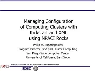 Managing Configuration of Computing Clusters with Kickstart and XML using NPACI Rocks