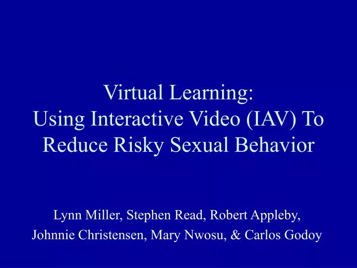 virtual learning using interactive video iav to reduce risky sexual behavior