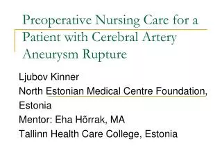 Preoperative Nursing Care for a Patient with Cerebral Artery Aneurysm Rupture