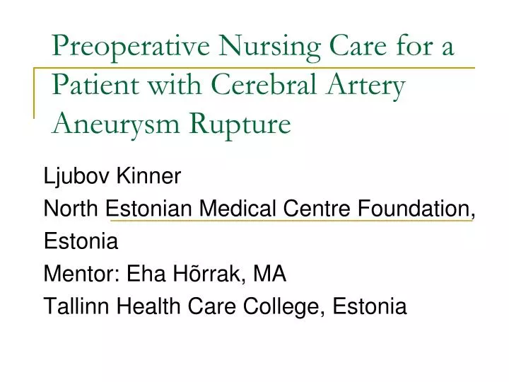 preoperative nursing care for a patient with cerebral artery aneurysm rupture