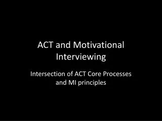 ACT and Motivational Interviewing