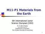 M11-P1 Materials from the Earth
