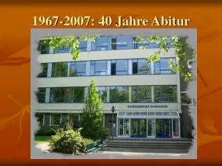 1967-2007: 40 Jahre Abitur