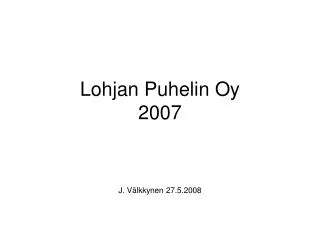 Lohjan Puhelin Oy 2007