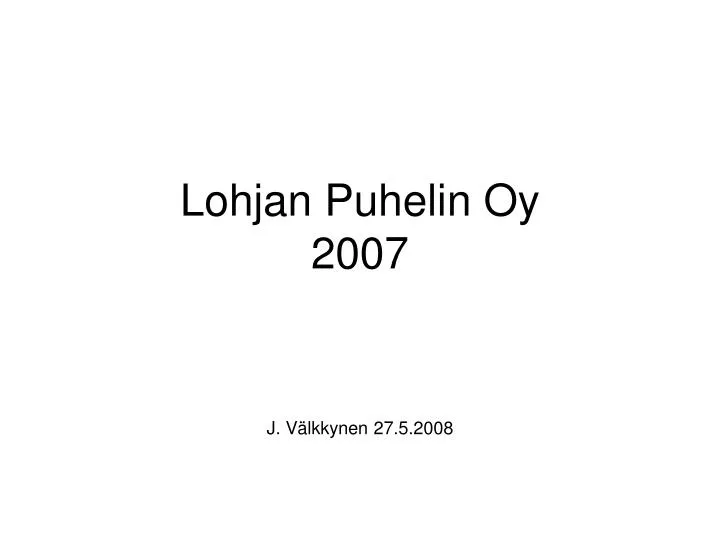 lohjan puhelin oy 2007