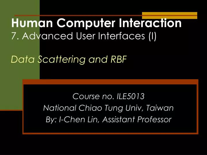 human computer interaction 7 advanced user interfaces i data scattering and rbf