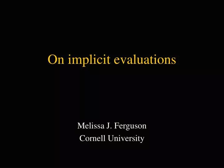 on implicit evaluations