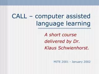 CALL – computer assisted language learning