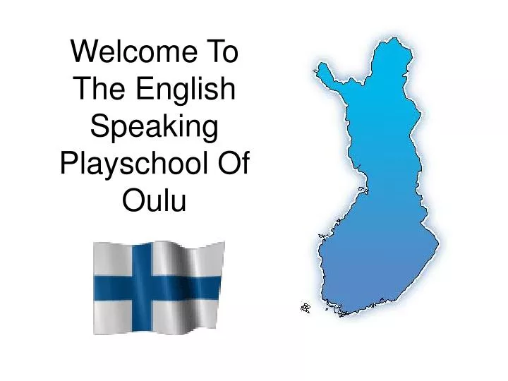 welcome to the english speaking playschool of oulu