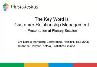 The Key Word is Customer Relationship Management Presentation at Plenary Session