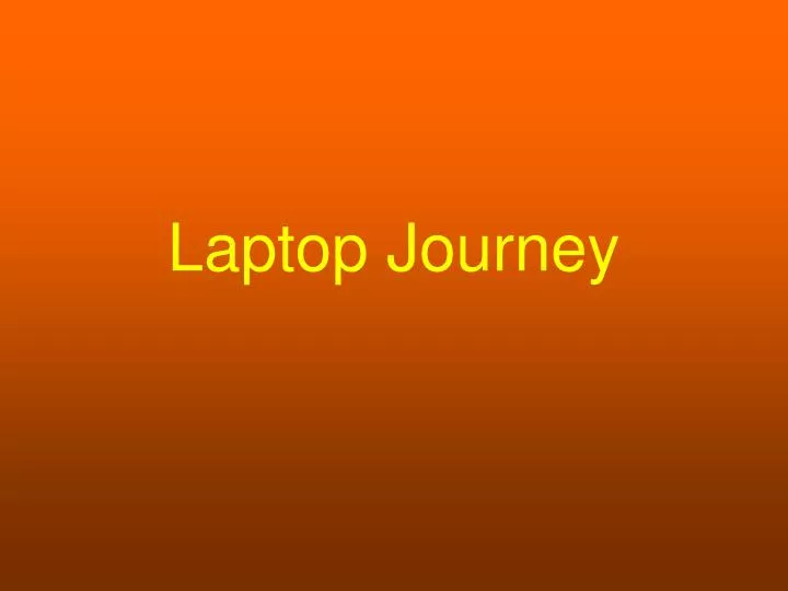 laptop journey