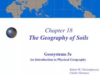 Chapter 18 The Geography of Soils