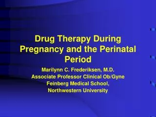 Drug Therapy During Pregnancy and the Perinatal Period