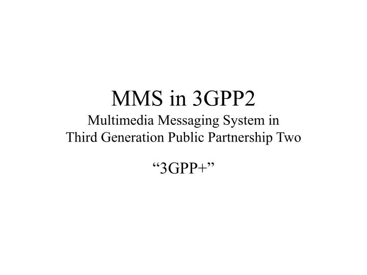 mms in 3gpp2 multimedia messaging system in third generation public partnership two