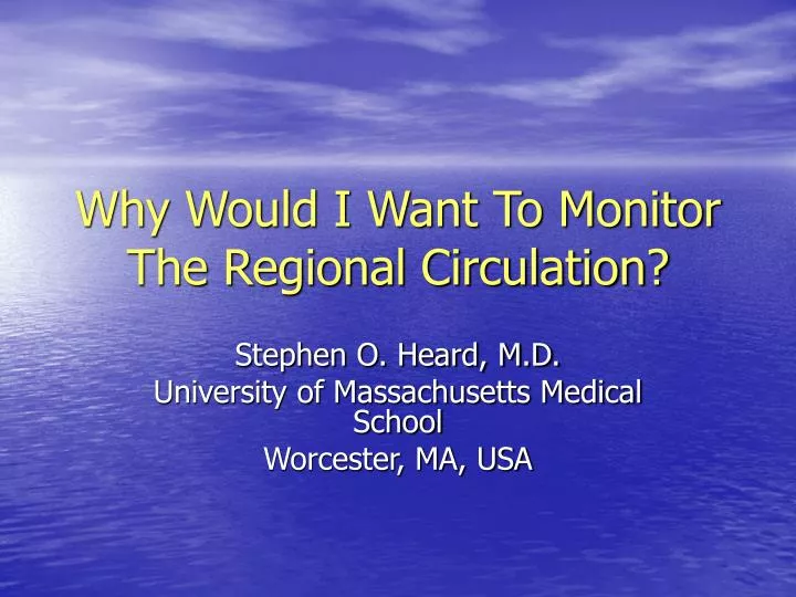 why would i want to monitor the regional circulation