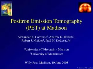 Positron Emission Tomography (PET) at Madison
