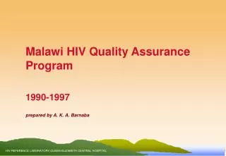 Malawi HIV Quality Assurance Program 1990-1997 prepared by A. K. A. Barnaba