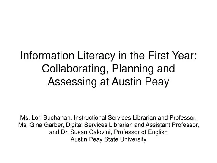 information literacy in the first year collaborating planning and assessing at austin peay