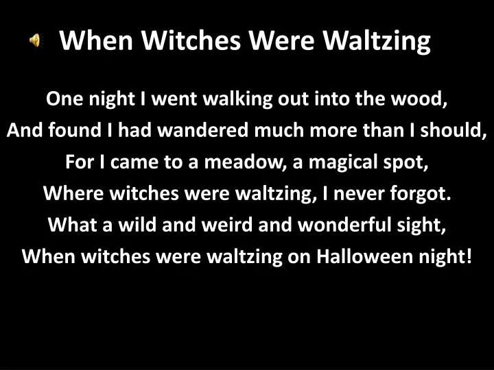 when witches were waltzing