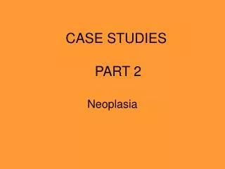 CASE STUDIES PART 2