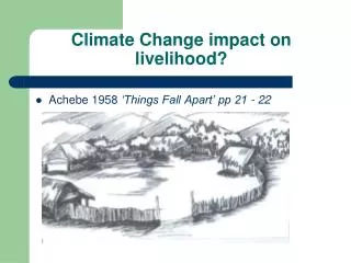 Climate Change impact on livelihood?
