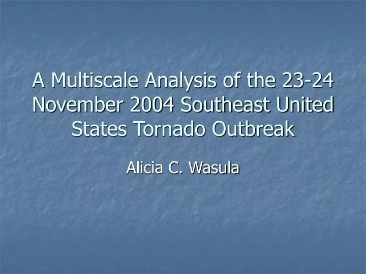 a multiscale analysis of the 23 24 november 2004 southeast united states tornado outbreak