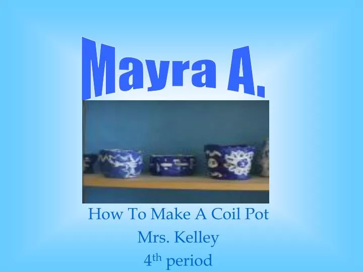 how to make a coil pot mrs kelley 4 th period