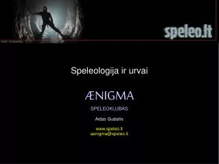 speleologija ir urvai nigma speleoklubas aidas gudaitis www speleo lt aenigma@speleo lt