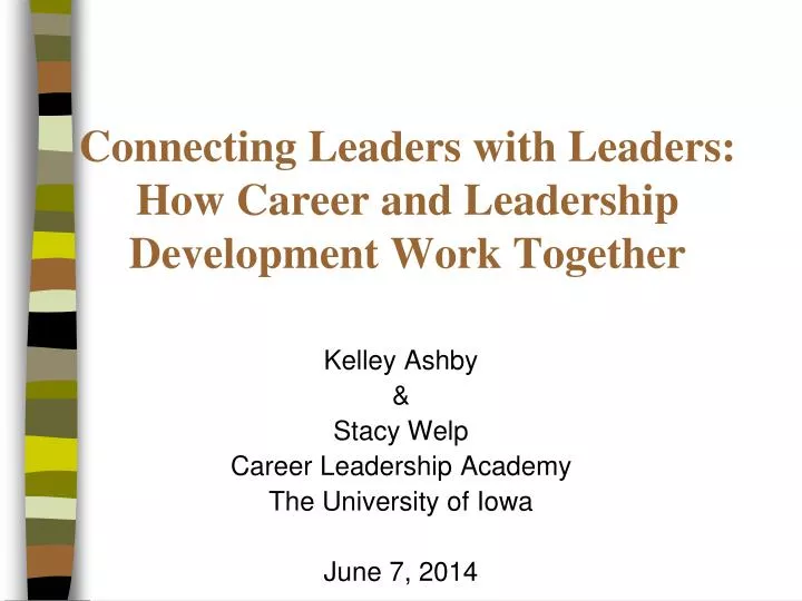 kelley ashby stacy welp career leadership academy the university of iowa june 7 2014
