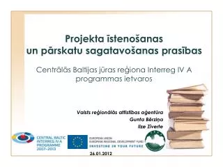 Projekta īstenošanas un pārskatu sagatavošanas prasības Centrālās Baltijas jūras reģiona Interreg IV A programmas iet