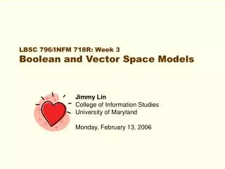 LBSC 796/INFM 718R: Week 3 Boolean and Vector Space Models