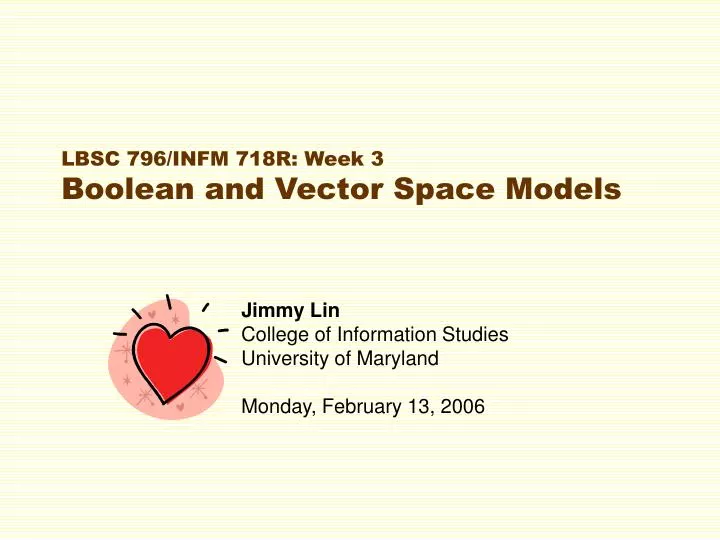lbsc 796 infm 718r week 3 boolean and vector space models