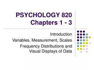 PSYCHOLOGY 820 Chapters 1 - 3