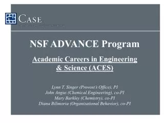 NSF ADVANCE Program Academic Careers in Engineering &amp; Science (ACES)