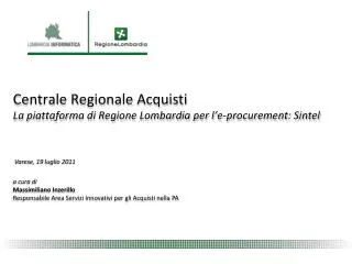 Centrale Regionale Acquisti La piattaforma di Regione Lombardia per l’e-procurement: Sintel
