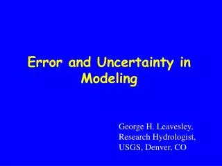 Error and Uncertainty in Modeling