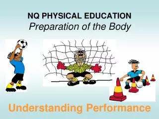 NQ PHYSICAL EDUCATION Preparation of the Body