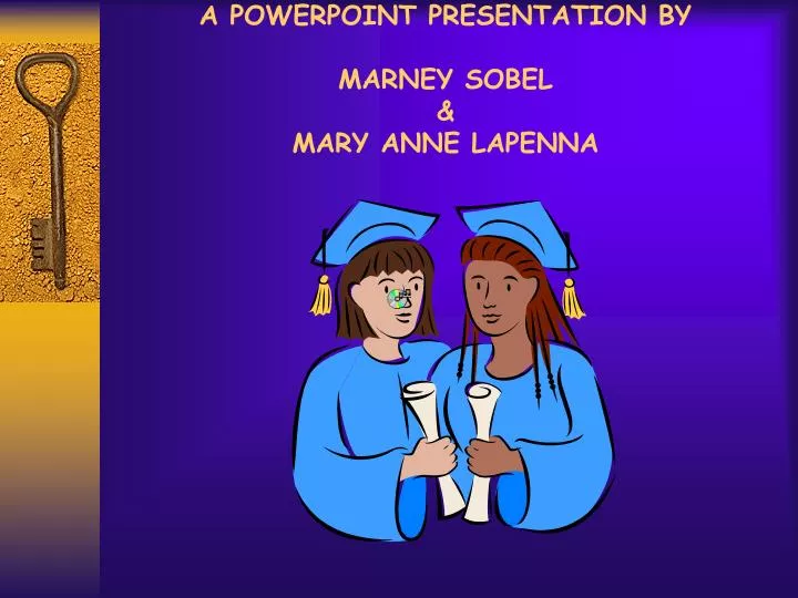 a powerpoint presentation by marney sobel mary anne lapenna