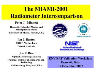 The MIAMI-2001 Radiometer Intercomparison