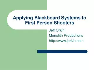 Applying Blackboard Systems to First Person Shooters