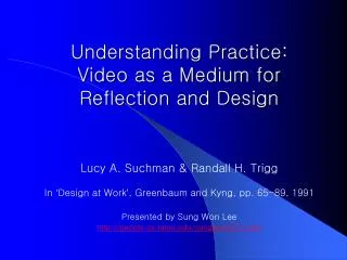 Understanding Practice: Video as a Medium for Reflection and Design