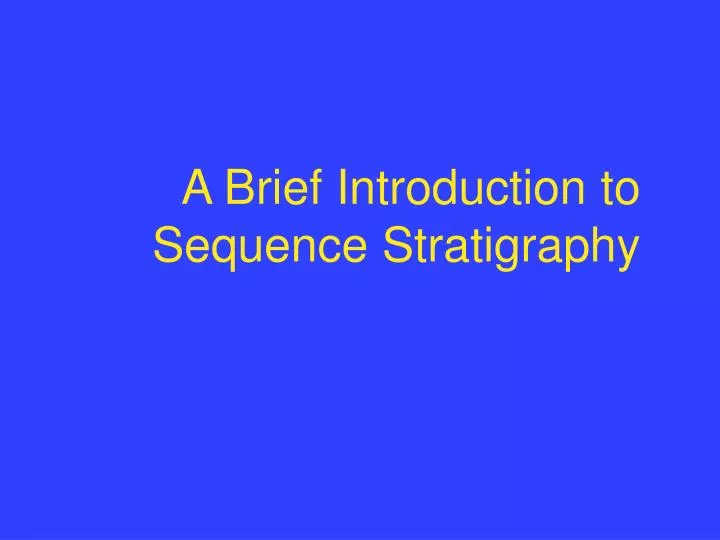 a brief introduction to sequence stratigraphy