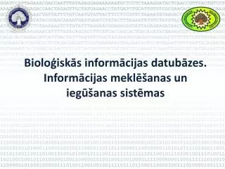 biolo isk s inform cijas datub zes inform cijas mekl anas un ieg anas sist mas