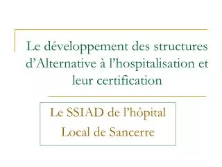 le d veloppement des structures d alternative l hospitalisation et leur certification