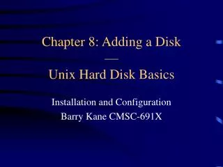 Chapter 8: Adding a Disk — Unix Hard Disk Basics